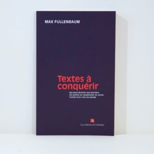 Textes à conquérir, Max Fullenbaum